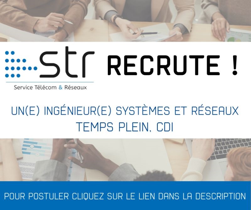 STR Recrute ! Ingénieur Systèmes et Réseaux H/F